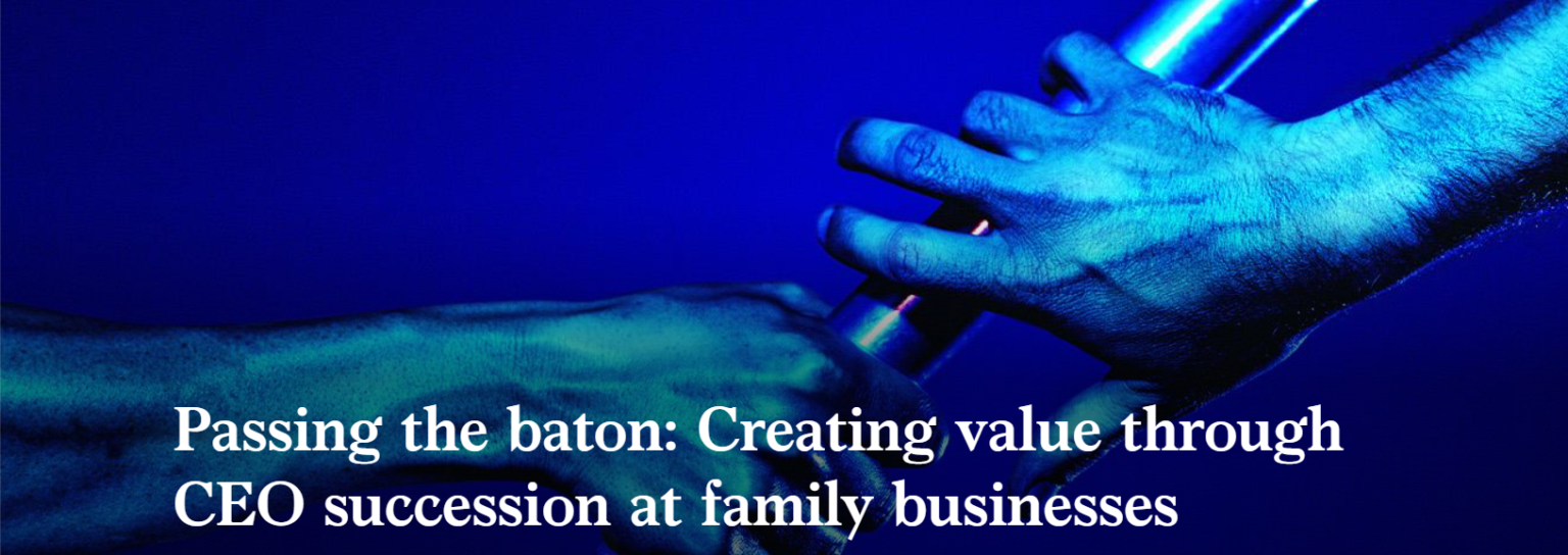 Passing the baton: Creating value through CEO succession at family ...